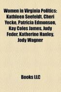 Women In Virginia Politics: Kathleen See di Books Llc edito da Books LLC, Wiki Series