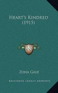 Heart's Kindred (1915) di Zona Gale edito da Kessinger Publishing