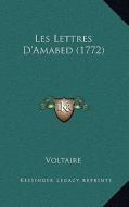 Les Lettres D'Amabed (1772) di Voltaire edito da Kessinger Publishing
