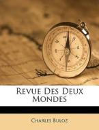 Revue Des Deux Mondes di Charles Buloz edito da Nabu Press
