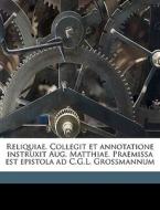 Reliquiae. Collegit Et Annotatione Instr di Alcaeus Alcaeus edito da Nabu Press