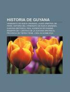 Historia de Guyana di Fuente Wikipedia edito da Books LLC, Reference Series