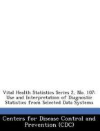 Vital Health Statistics Series 2, No. 107 edito da Bibliogov
