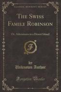 The Swiss Family Robinson di Unknown Author edito da Forgotten Books