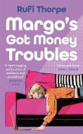 Margo's Got Money Troubles di Rufi Thorpe edito da Hodder & Stoughton