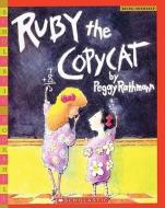 Ruby the Copycat di Peggy Rathmann edito da TURTLEBACK BOOKS