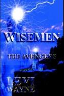 Wisemen di Levi Wayne edito da Authorhouse