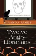Twelve Angry Librarians di Miranda James edito da WHEELER PUB INC