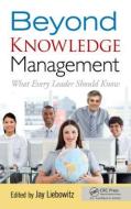 Beyond Knowledge Management di Jay Liebowitz edito da Taylor & Francis Ltd