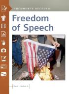 Freedom of Speech: Documents Decoded di David Hudson edito da ABC CLIO