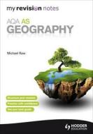 My Revision Notes: Aqa As Geography di Michael Raw edito da Hodder Education