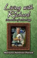 Living With Richard di Marilynn Valentine Patrick edito da America Star Books