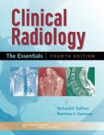 Clinical Radiology di Richard H. Daffner, Matthew Hartman edito da Lippincott Williams and Wilkins