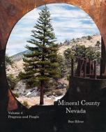 Mineral County Nevada Progress and People: The Development of the County di Sue Silver edito da Createspace