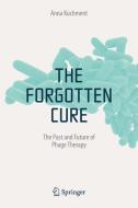 The Forgotten Cure di Anna Kuchment edito da Springer-Verlag GmbH