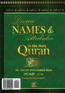 Divine Names and Attributes in the Holy Quran: Definition, Explanation, and Concise Interpretation of Asmaaullah Al-Husnaa di Sayyed Mohammad Reza Hejazi, Dr Sayyed Mohammad Reza Hejazi H. I. M. edito da Createspace