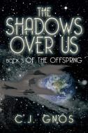 The Shadows Over Us di C J Gnos edito da Xlibris Corporation