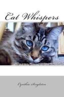 Cat Whispers di Cynthia Singleton edito da Createspace