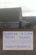 Forever - A Love Story - Arabic di Joseph P. Hradisky edito da Createspace
