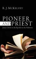 Pioneer and Priest di R. J. McKelvey edito da Pickwick Publications