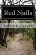 Red Nails di Robert E. Howard edito da Createspace