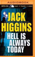 Hell Is Always Today di Jack Higgins edito da Brilliance Audio