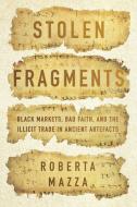 Stolen Fragments di Roberta Mazza edito da Stanford University Press
