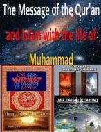 The Message of the Qur'an and Islam with the Life of Muhammad di MR Faisal Fahim edito da Createspace