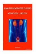 Nephrologie - Urologie di Dr Shanan Khairi edito da Createspace Independent Publishing Platform