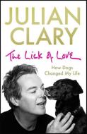 The Lick Of Love di Julian Clary edito da Quercus Publishing