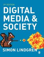 Digital Media and Society di Simon Lindgren edito da SAGE PUBN