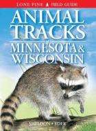 Animal Tracks of Minnesota and Wisconsin di Ian Sheldon, Tamara Eder edito da Lone Pine Publishing