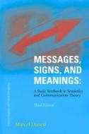 Messages, Signs, and Meaning di Marcel Danesi edito da Canadian Scholars
