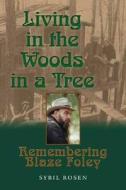 Living In The Woods In A Tree di Sybil Rosen edito da University Of North Texas Press,u.s.
