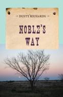Noble's Way di Dusty Richards edito da Rowman and Littlefield