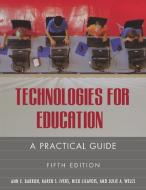 Technologies for Education di Ann E. Barron, Karen S. Ivers, Nick Lilavois edito da Libraries Unlimited
