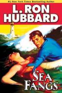 Sea Fangs di L. Ron Hubbard edito da Galaxy Press (CA)