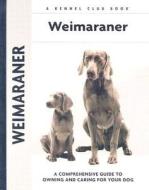 Weimaraner di Lavonia Harper edito da Kennel Club Books