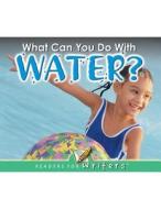What Can You Do with Water? edito da Rourke Publishing (FL)