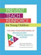 Prevent-Teach-Reinforce for Young Children: The Early Childhood Model of Individualized Positive Behavior Support di Glen Dunlap, Kelly Wilson, Phillip S. Strain edito da BROOKES PUB