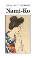 Nami-Ko di Kenjiro Tokutomi edito da University of Nebraska-Lincoln Libraries