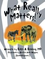 What Really Matters! di Ralph a. Redding edito da Bookwhirl.com