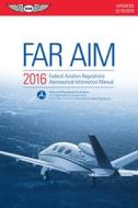 Far/aim 2016 di Federal Aviation Administration, Aviation Supplies & Academics edito da Aviation Supplies & Academics Inc