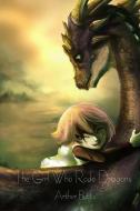 The Girl Who Rode Dragons di Arthur Butt edito da SOLSTICE PUB