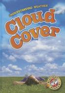 Cloud Cover di Kristin Schuetz edito da BELLWETHER MEDIA