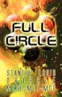 Full Circle di Stanley Louis Dribble McSe-McT-McP edito da America Star Books
