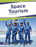 Space Tourism di Tammy Gagne edito da FOCUS READERS
