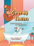 Greedy Thom di Tracy L. Thompson, Stuart edito da Page Publishing, Inc