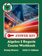 Answer Key: Algebra I Regents Course Wor di DONNY BRUSCA edito da Lightning Source Uk Ltd