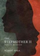 The Stepmother II di Robert Rhea edito da Tate Publishing & Enterprises